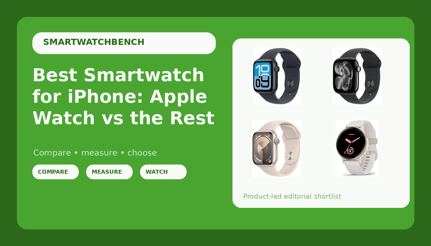 Best Smartwatch for iPhone: Apple Watch vs the Rest - SmartwatchBench review with measurements and honest opinion