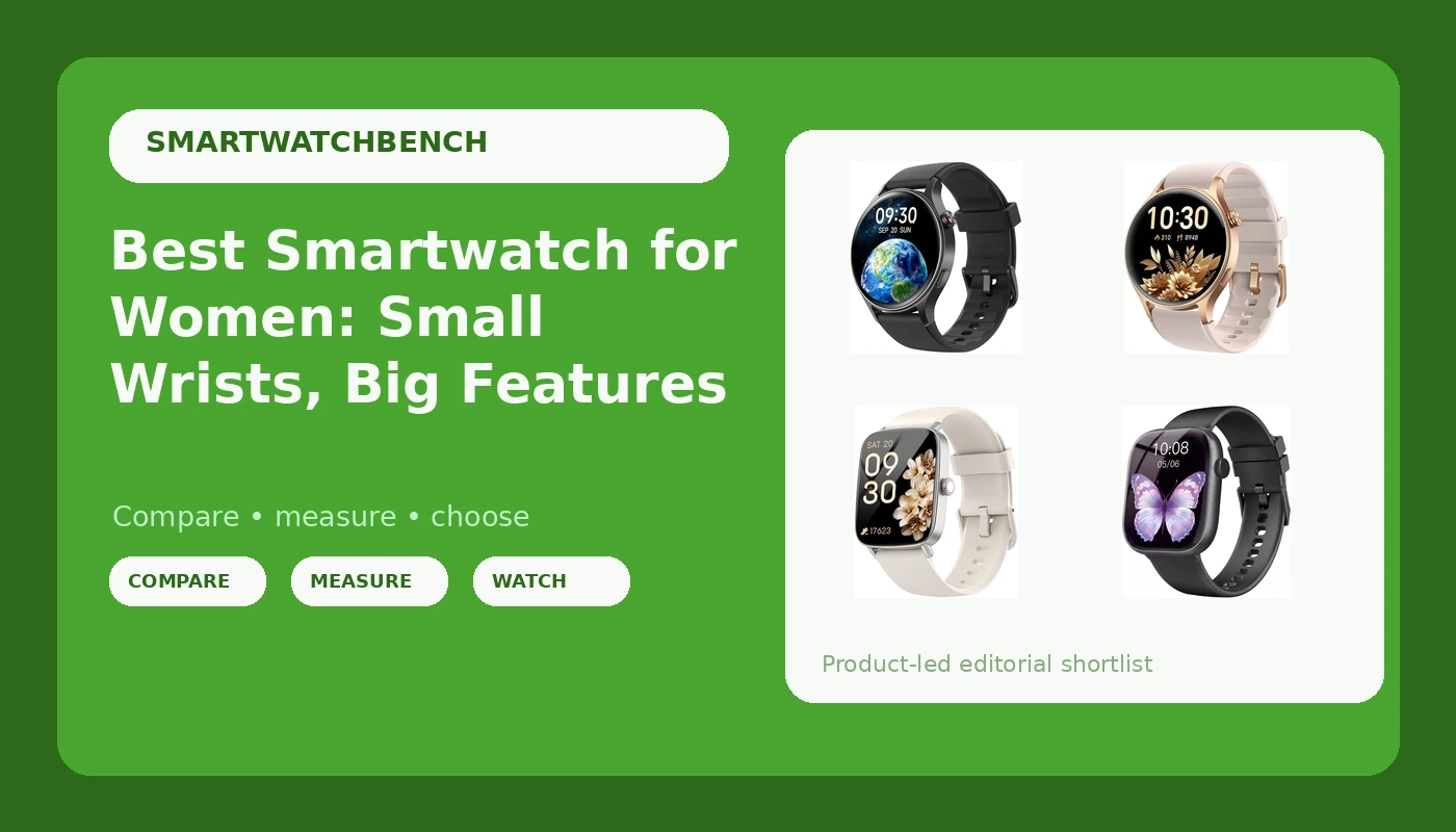 Best Smartwatch for Women: Small Wrists, Big Features - SmartwatchBench review with measurements and honest opinion